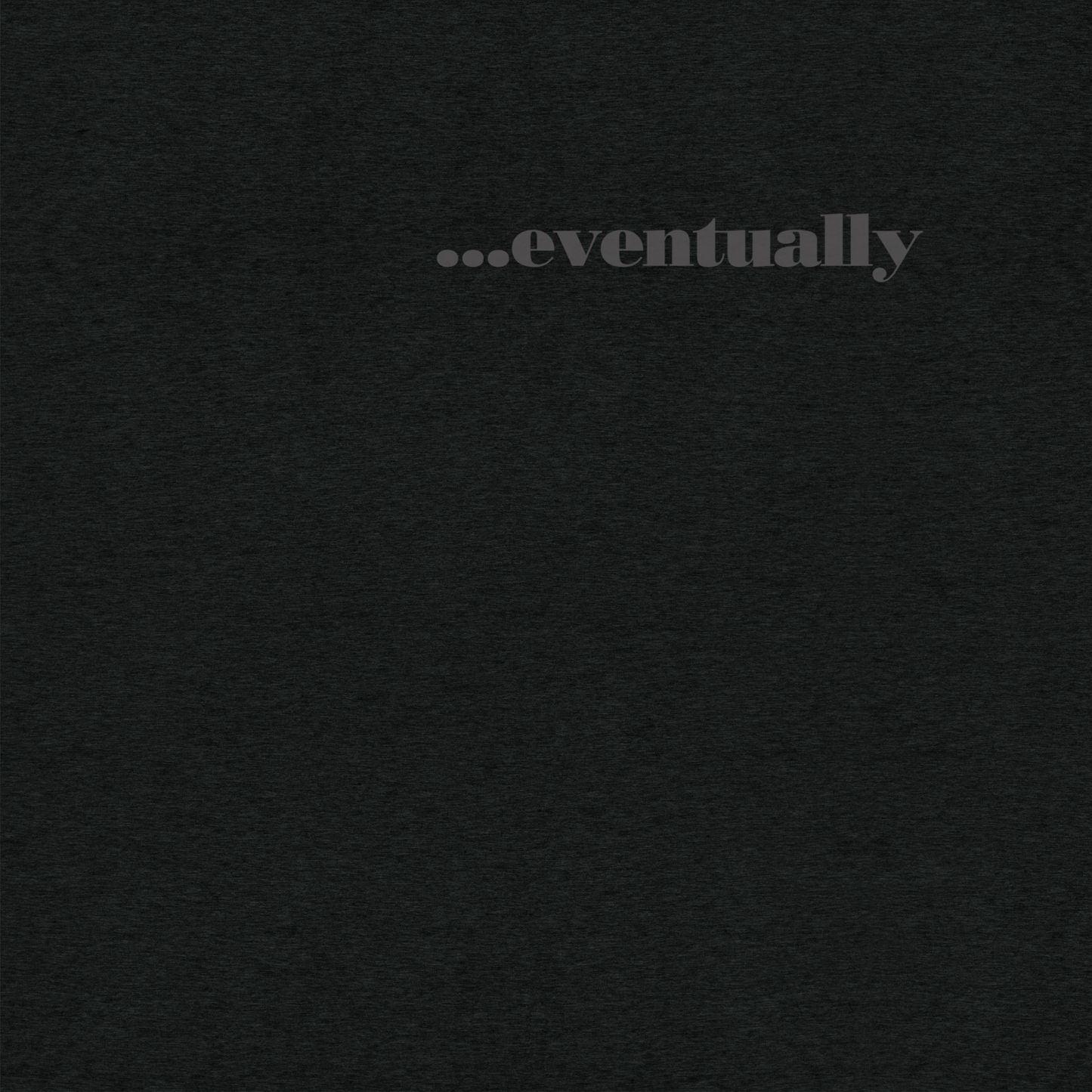 eventually