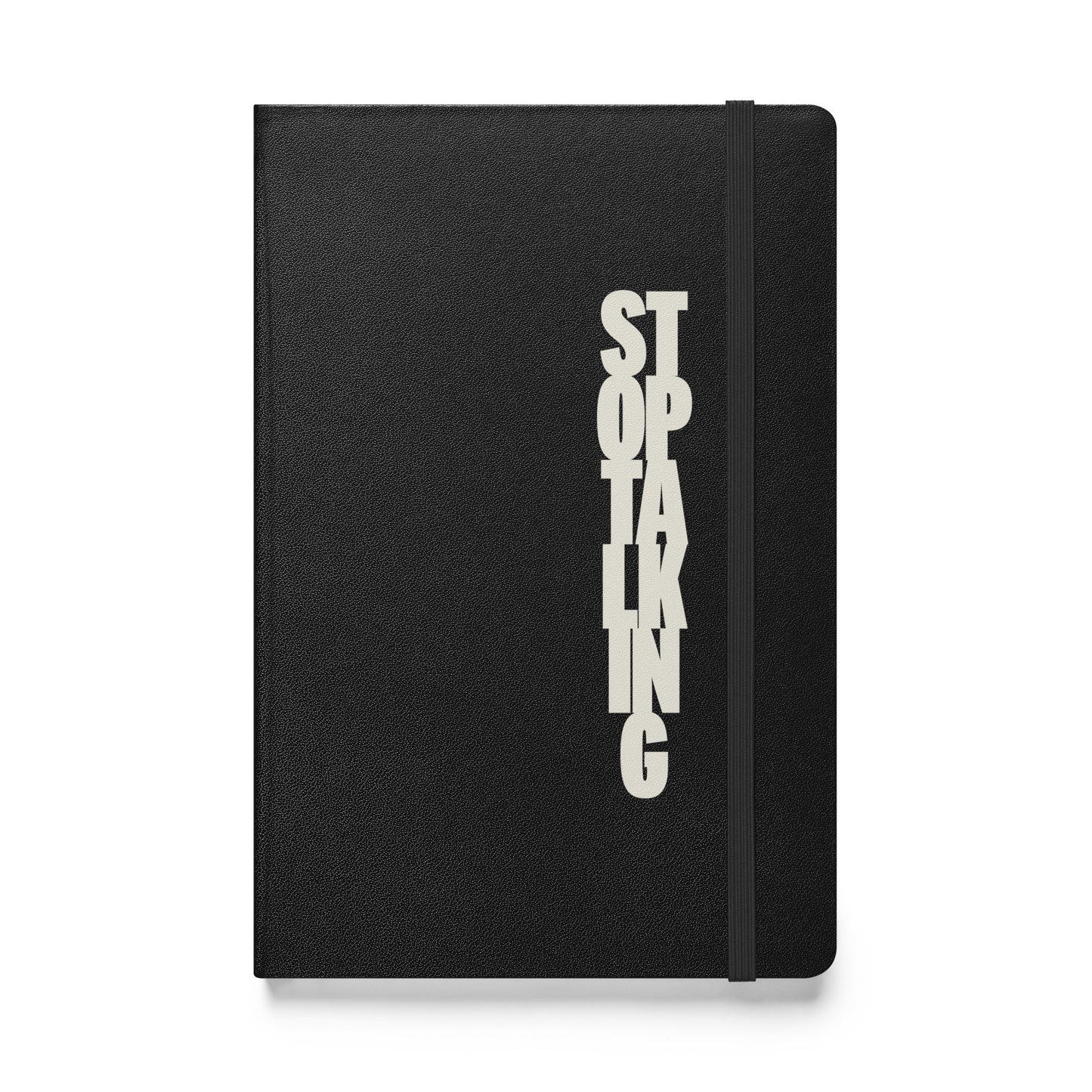 Stop Talking - Hardcover bound notebook