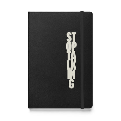 Stop Talking - Hardcover bound notebook