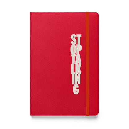 Stop Talking - Hardcover bound notebook