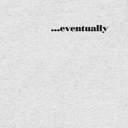 eventually