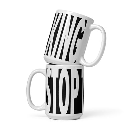 STOP TALKING - glossy mug