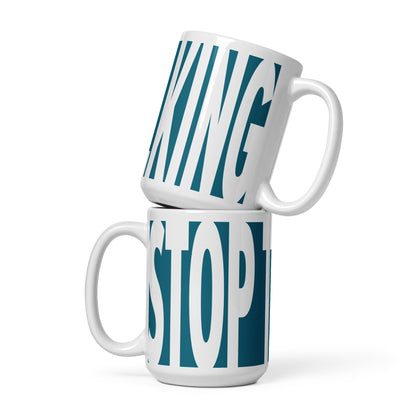 STOP TALKING - glossy mug